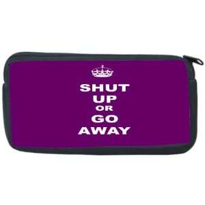  Shut Up or Go Away   Purple Color Neoprene Pencil Case 