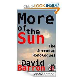 More of the Sun The Jeremiad Monologues David Barron  