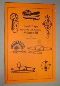 Steel Traps Obsolete and Antique by Robert E Vance  