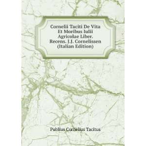  Cornelii Taciti De Vita Et Moribus Iulii Agricolae Liber 