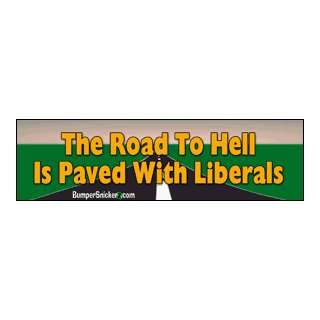   To Hell Paved With Liberals   Refrigerator Magnets 7x2 in Automotive