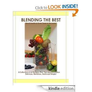 Blending The Best  Good Health & Great Taste in Seconds April Jones 