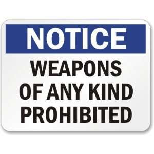  Notice Weapons Of Any Kind Prohibited Diamond Grade Sign 