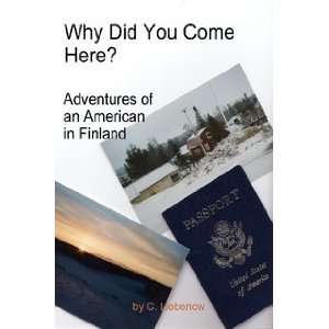  Why Did You Come Here? Adventures of an American in 